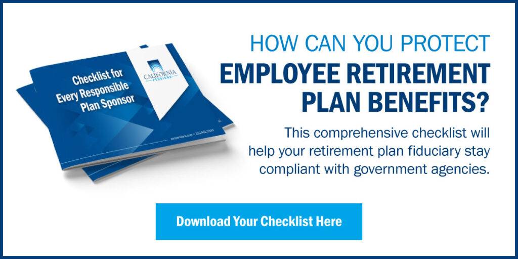 How can you protect employee retirement plan benefits? The comprehensive checklist will help your retirement plan fiduciary stay compliant with government agencies. Download your checklist here